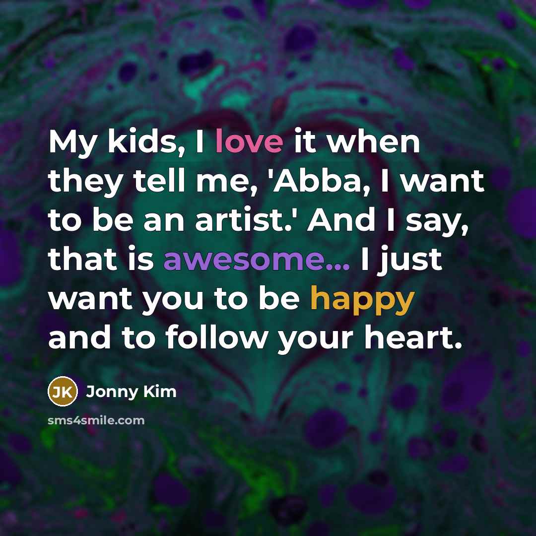“My kids, I love it when they tell me, 'Abba,…” quote by Jonny Kim