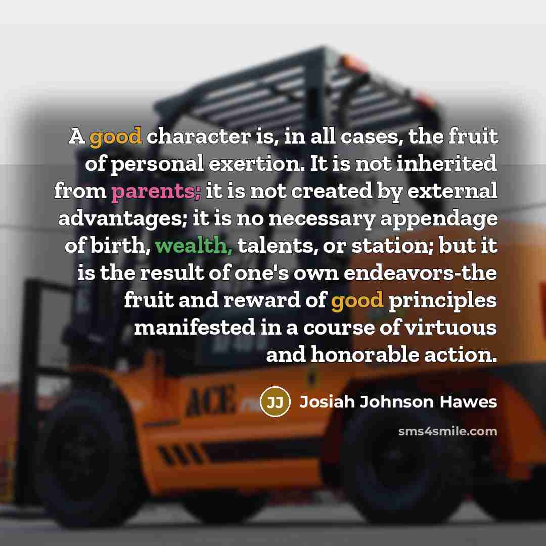 “A good character is, in all cases, the fruit of…” quote by Josiah Johnson Hawes