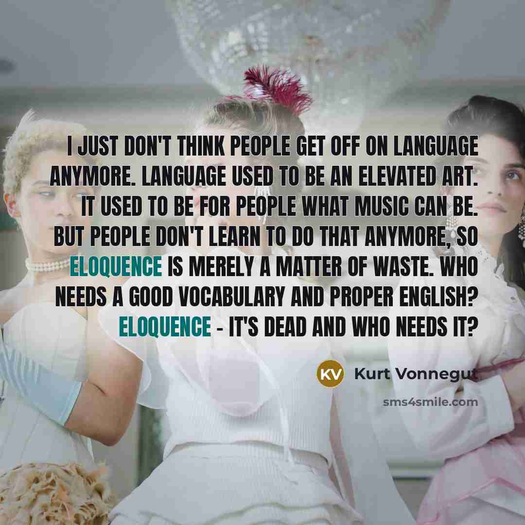 “I just don't think people get off on language anymore.…” quote by Kurt Vonnegut