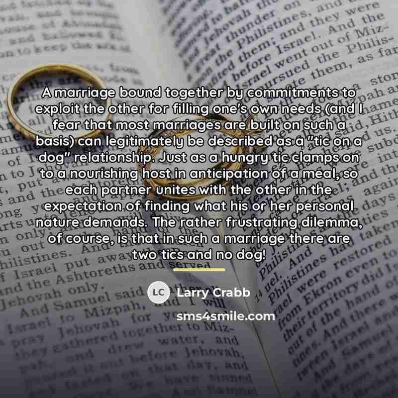 “A marriage bound together by commitments to exploit the other…” quote by Larry Crabb