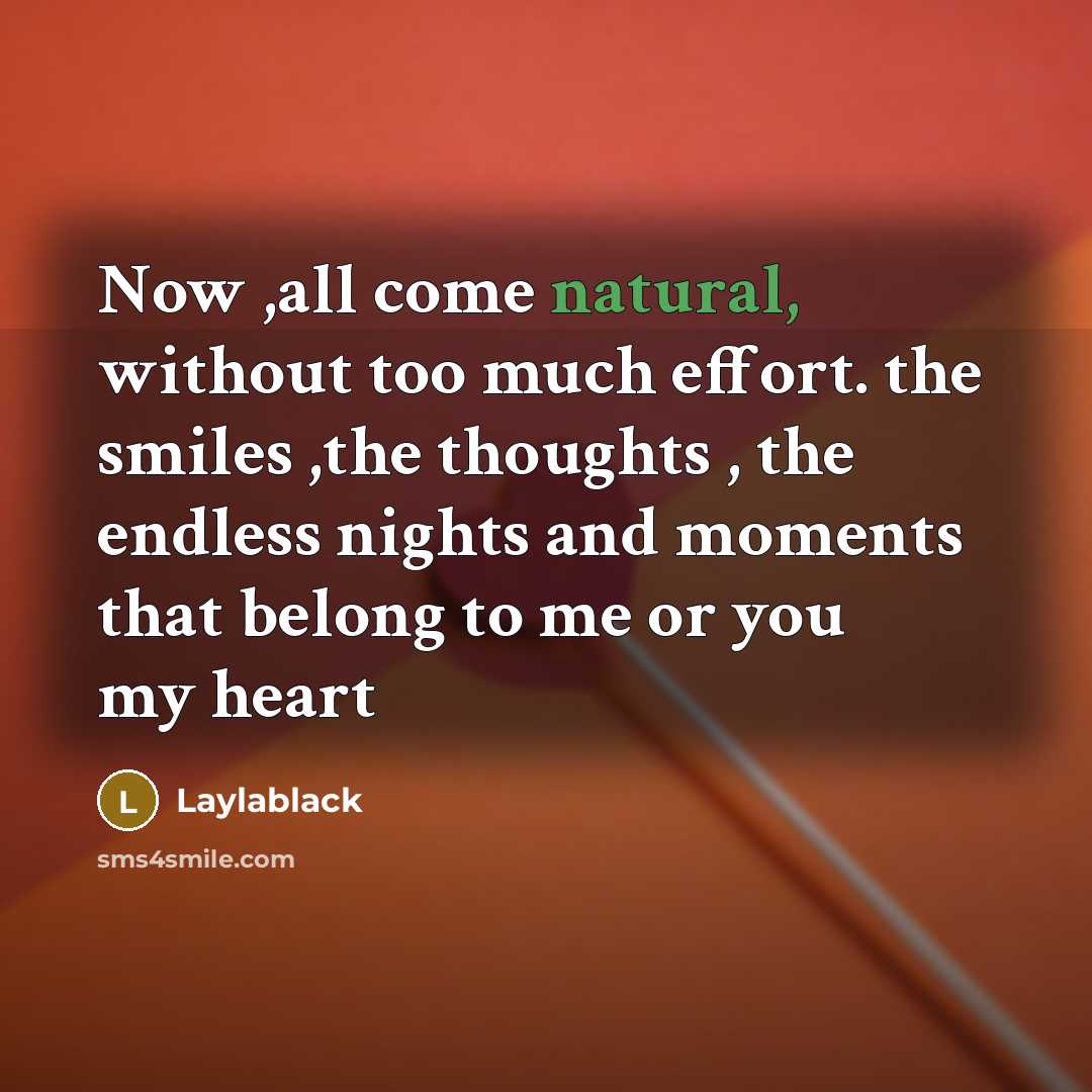“Now ,all come natural, without too much effort. the smiles…” quote by Laylablack