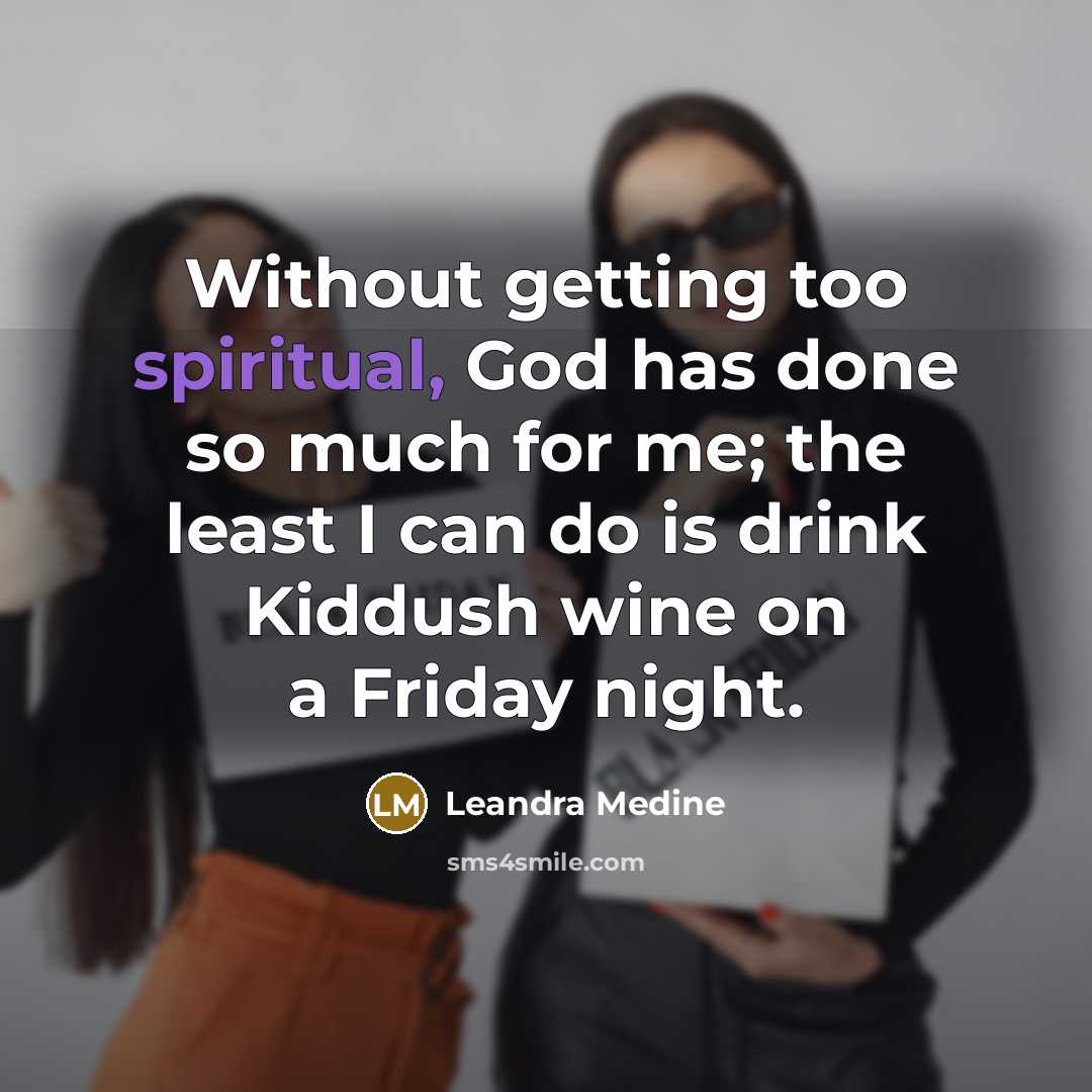 “Without getting too spiritual, God has done so much for…” quote by Leandra Medine