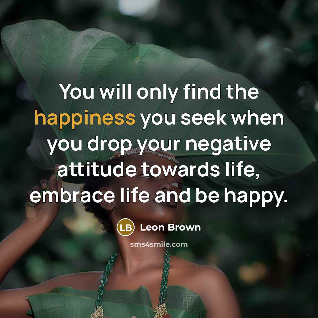 “You will only find the happiness you seek when you…” quote by Leon Brown