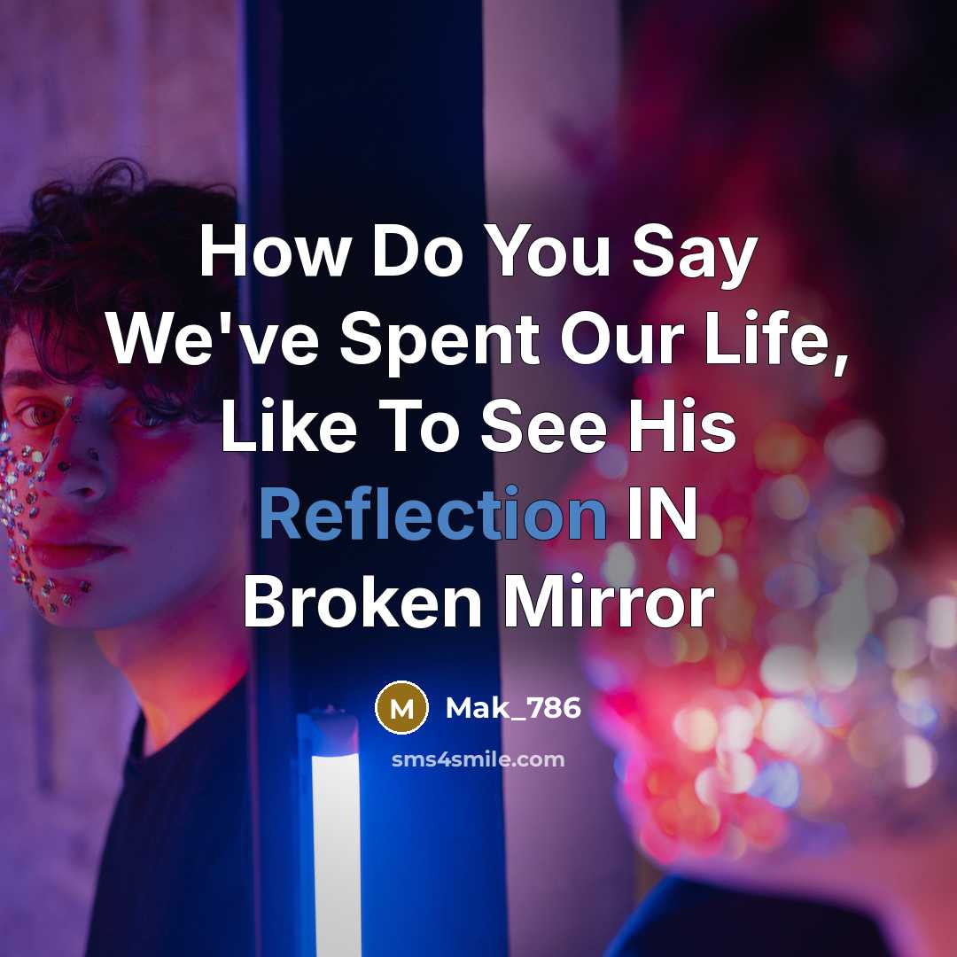 “How Do You Say We've Spent Our Life, Like To…” quote by Mak_786