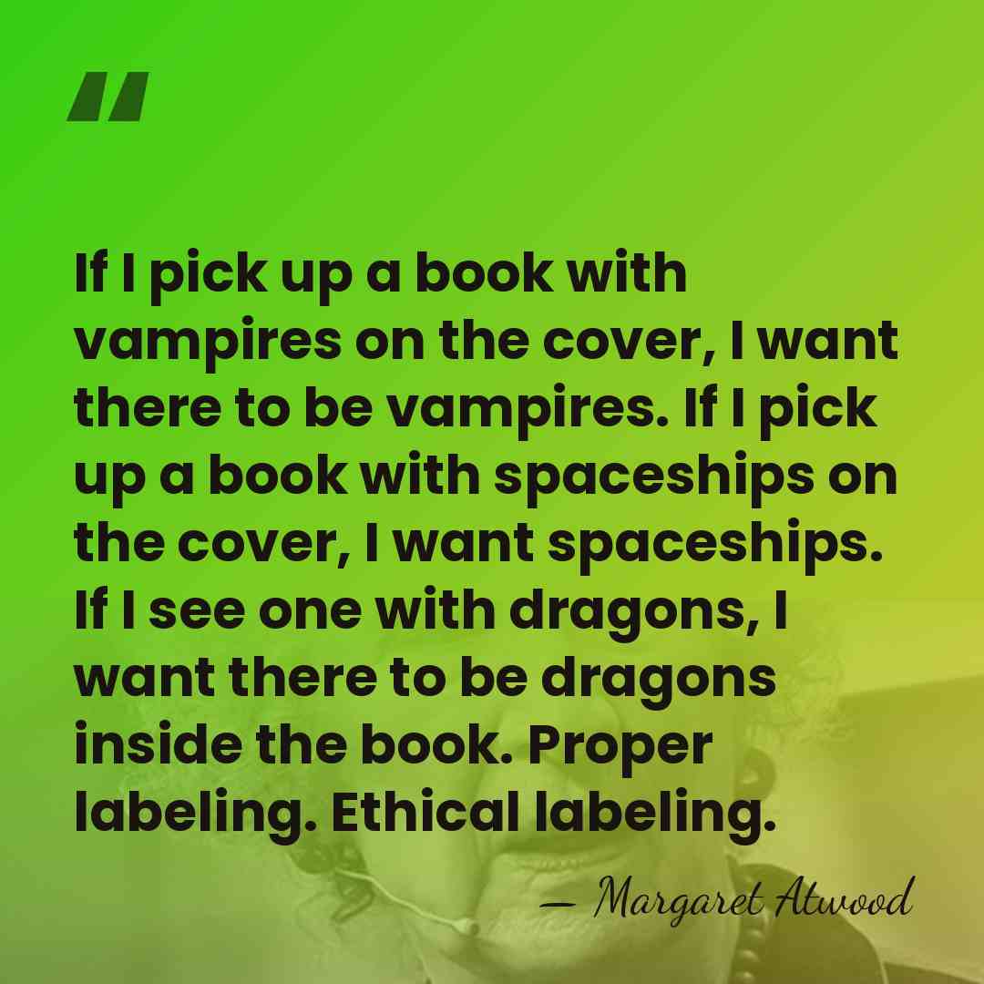If I pick up a book with vampires on the cover, I&hellip; - Margaret Atwood