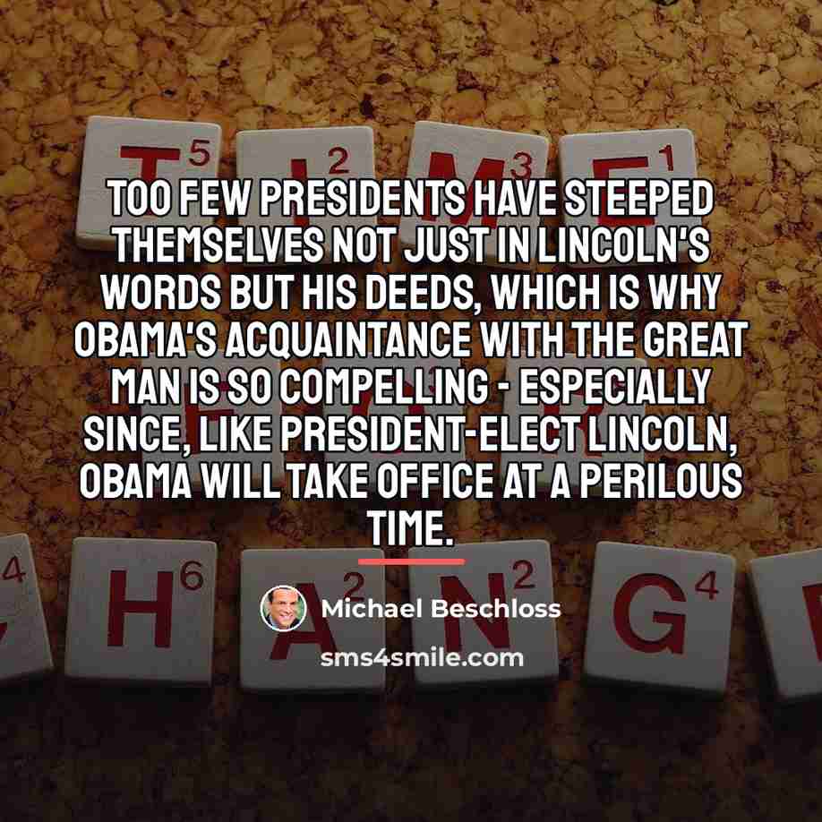 “Too few presidents have steeped themselves not just in Lincoln's…” quote by Michael Beschloss