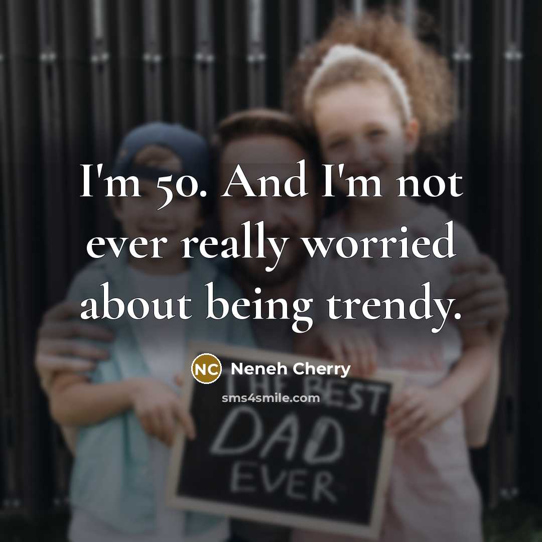 “I'm 50. And I'm not ever really worried about being…” quote by Neneh Cherry