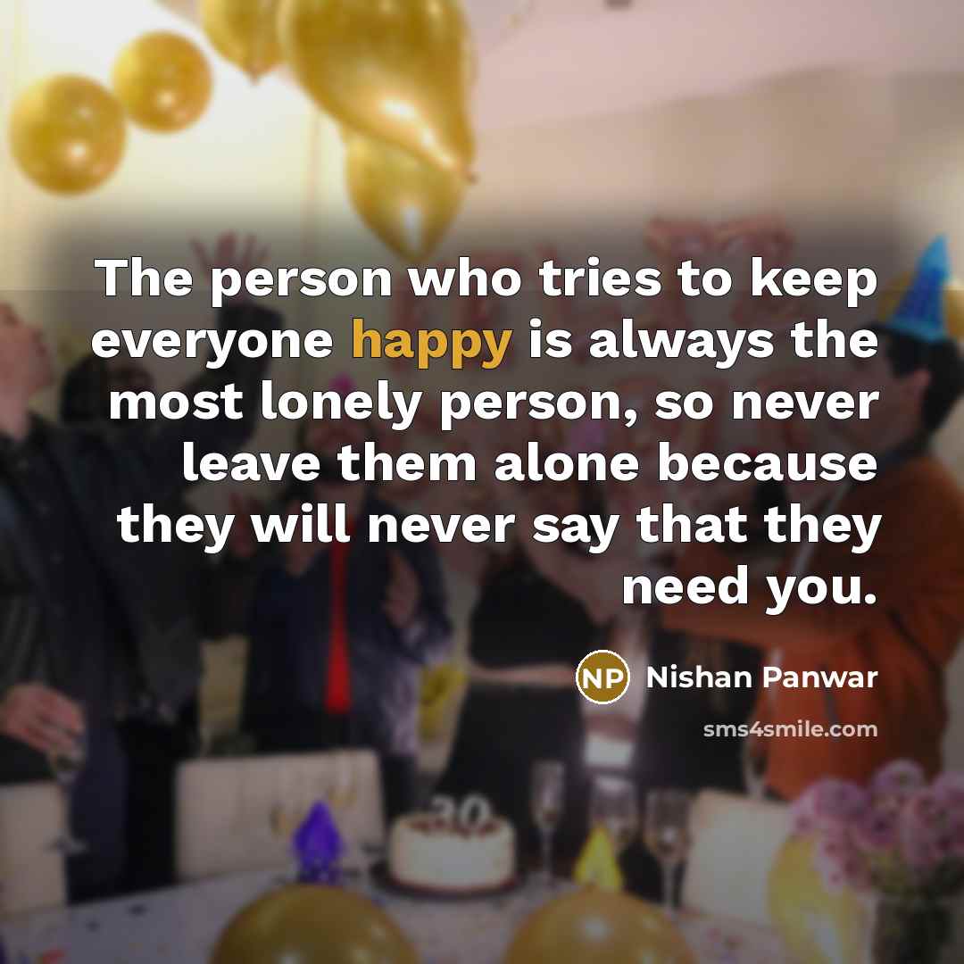 “The person who tries to keep everyone happy is always…” quote by Nishan Panwar