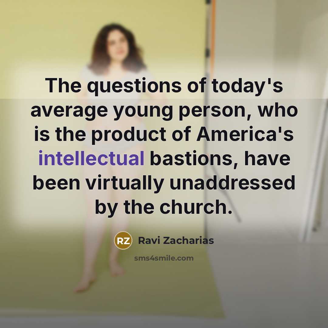 “The questions of today's average young person, who is the…” quote by Ravi Zacharias