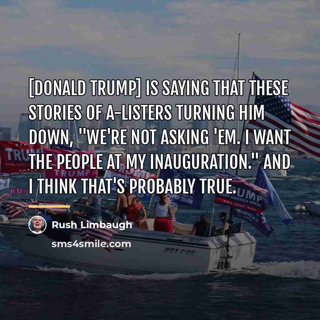 “[Donald Trump] is saying that these stories of A-listers turning…” quote by Rush Limbaugh