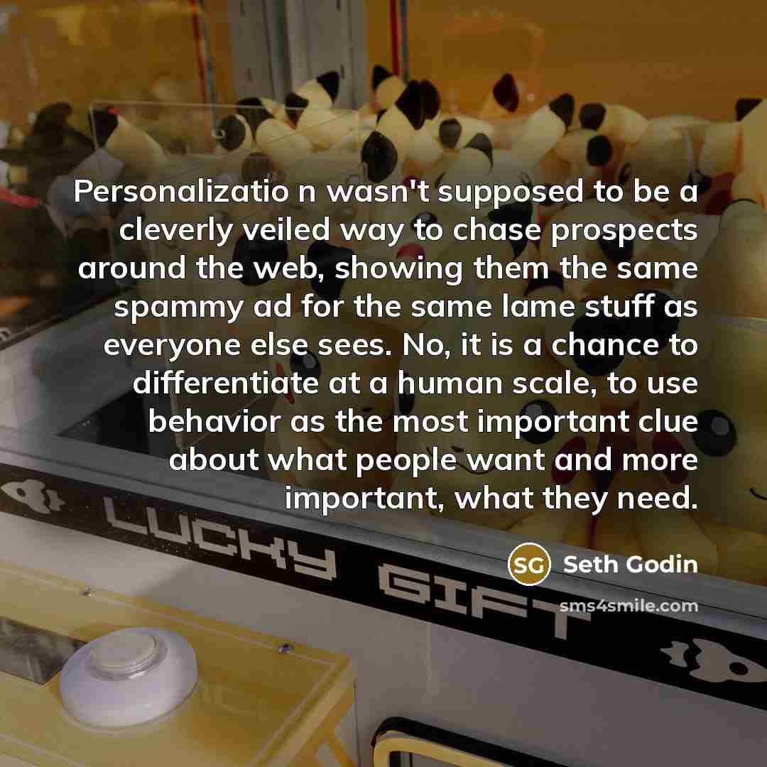 “Personalizatio n wasn't supposed to be a cleverly veiled way…” quote by Seth Godin