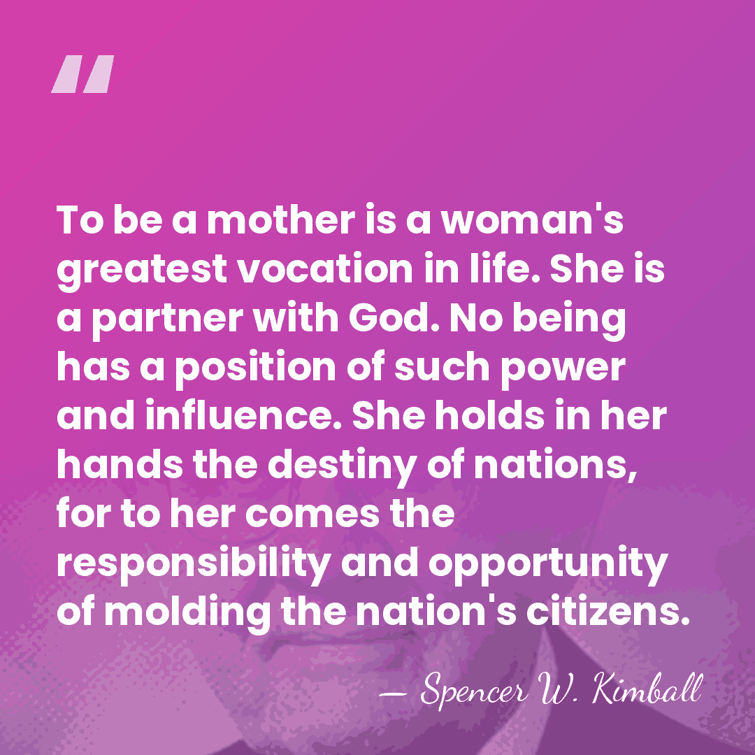 To be a mother is a woman's greatest vocation in life. She&hellip; - Spencer W. Kimball