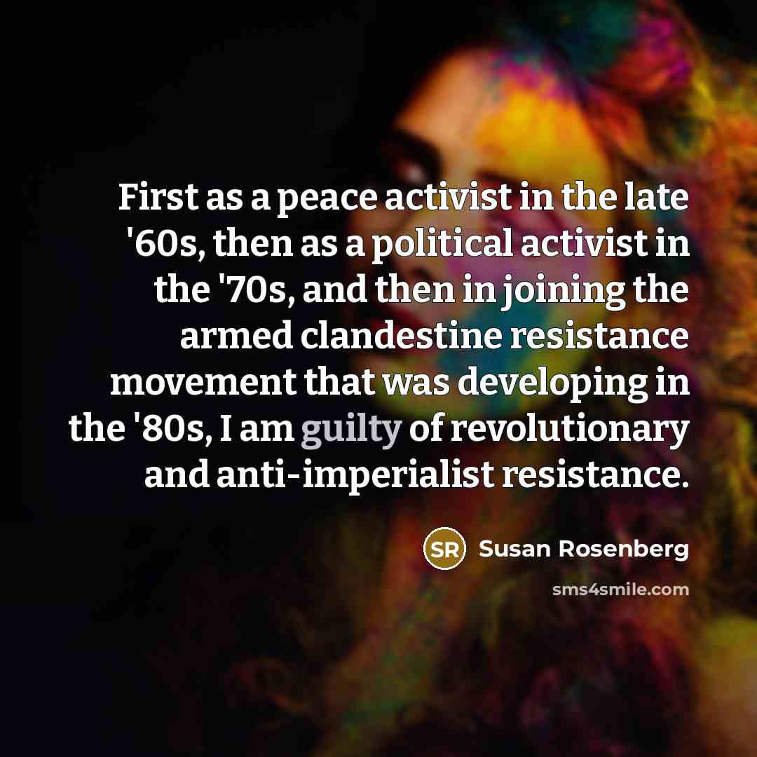 “First as a peace activist in the late '60s, then…” quote by Susan Rosenberg