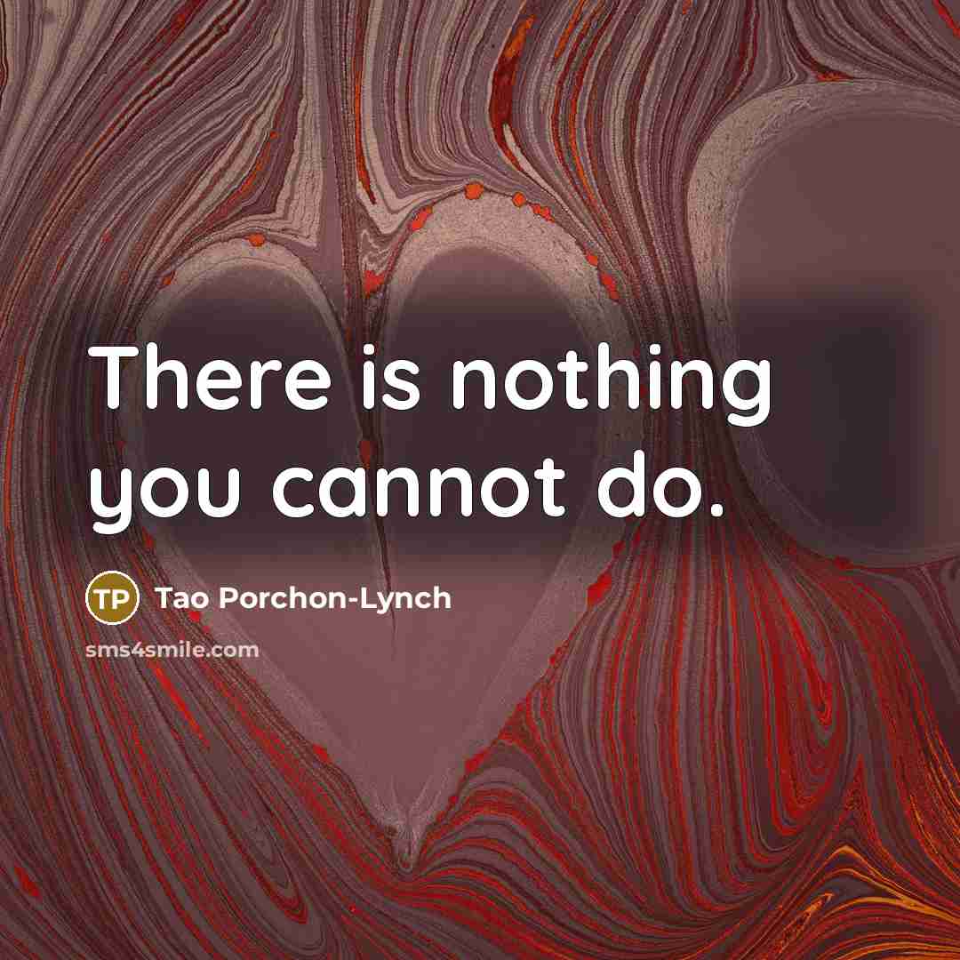 “There is nothing you cannot do.…” quote by Tao Porchon-Lynch