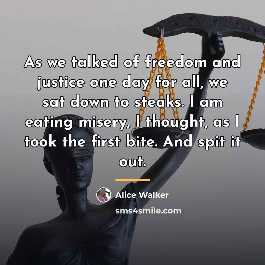 “As we talked of freedom and justice one day for…” quote by Alice Walker