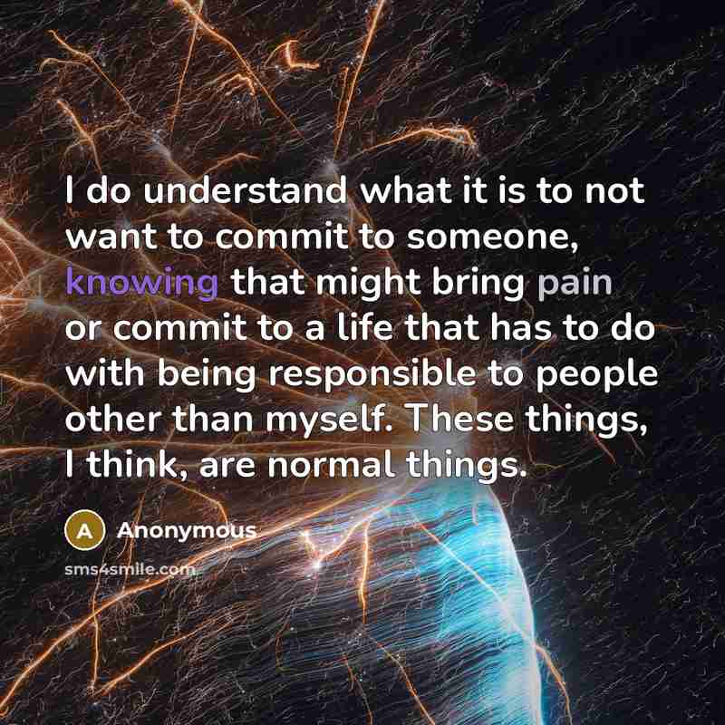 “I do understand what it is to not want to…” quote by Anonymous