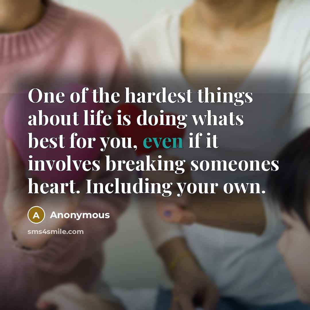 “One of the hardest things about life is doing whats…” quote by Anonymous