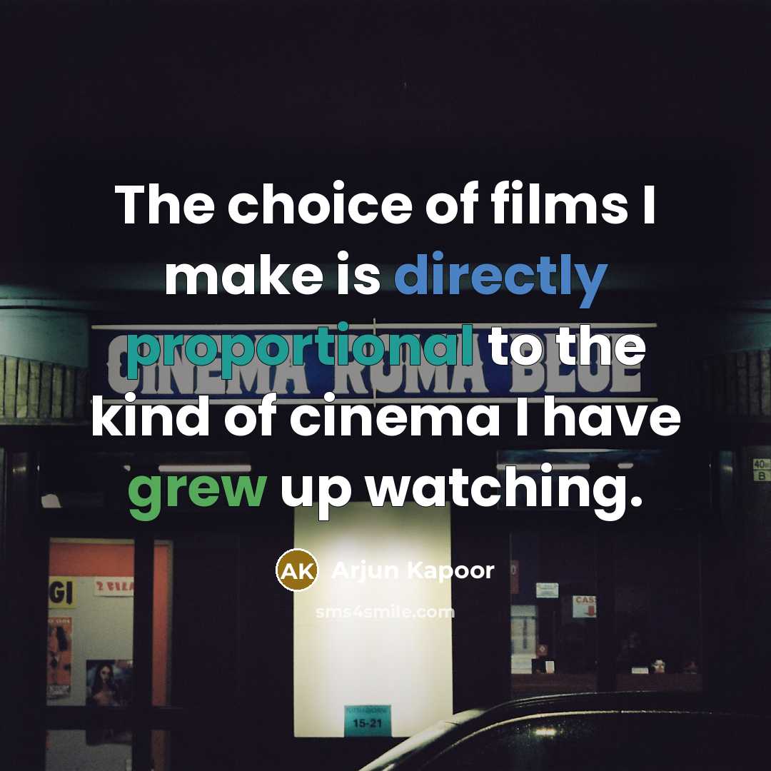 “The choice of films I make is directly proportional to…” quote by Arjun Kapoor