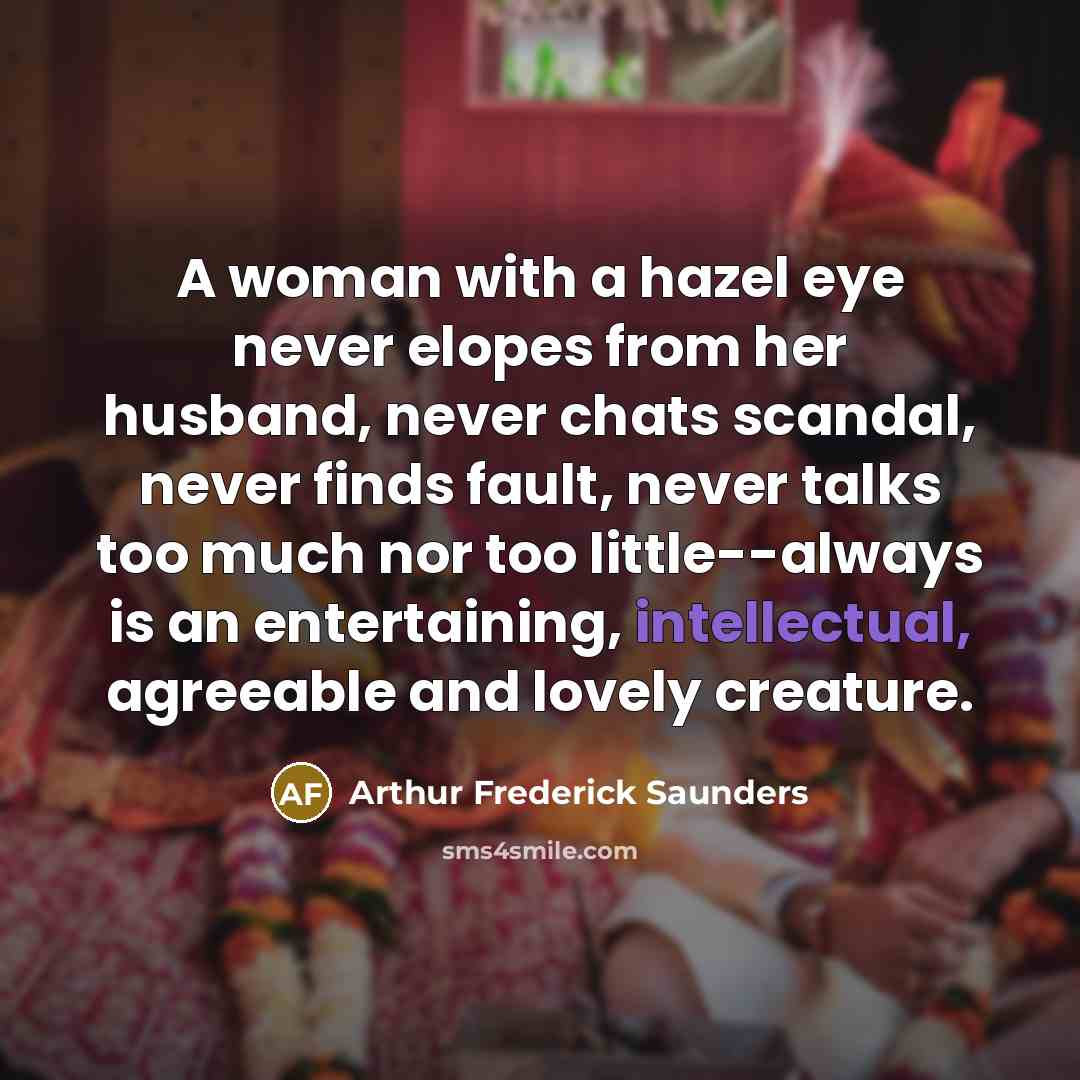 “A woman with a hazel eye never elopes from her…” quote by Arthur Frederick Saunders