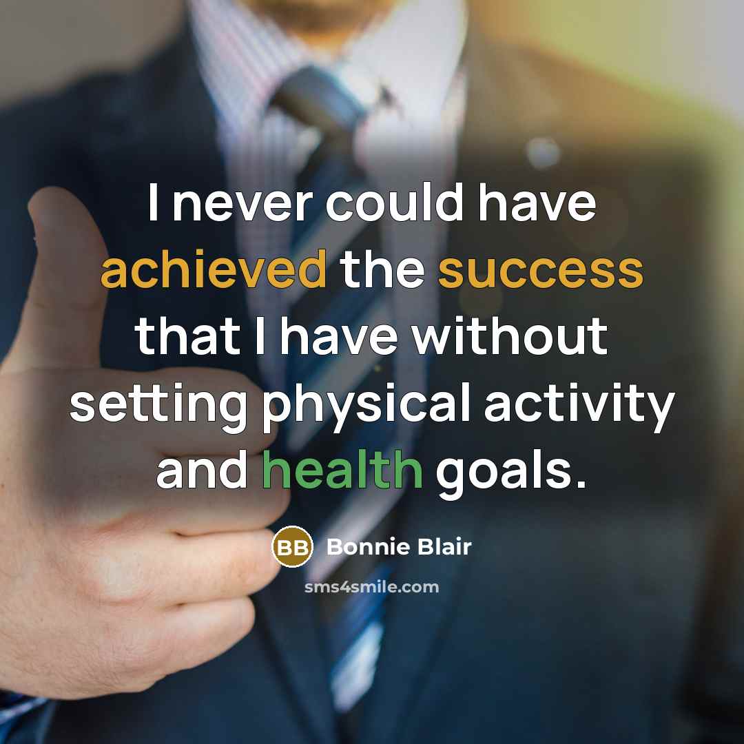 “I never could have achieved the success that I have without setting physical activity and health goals.” quote by Bonnie Blair