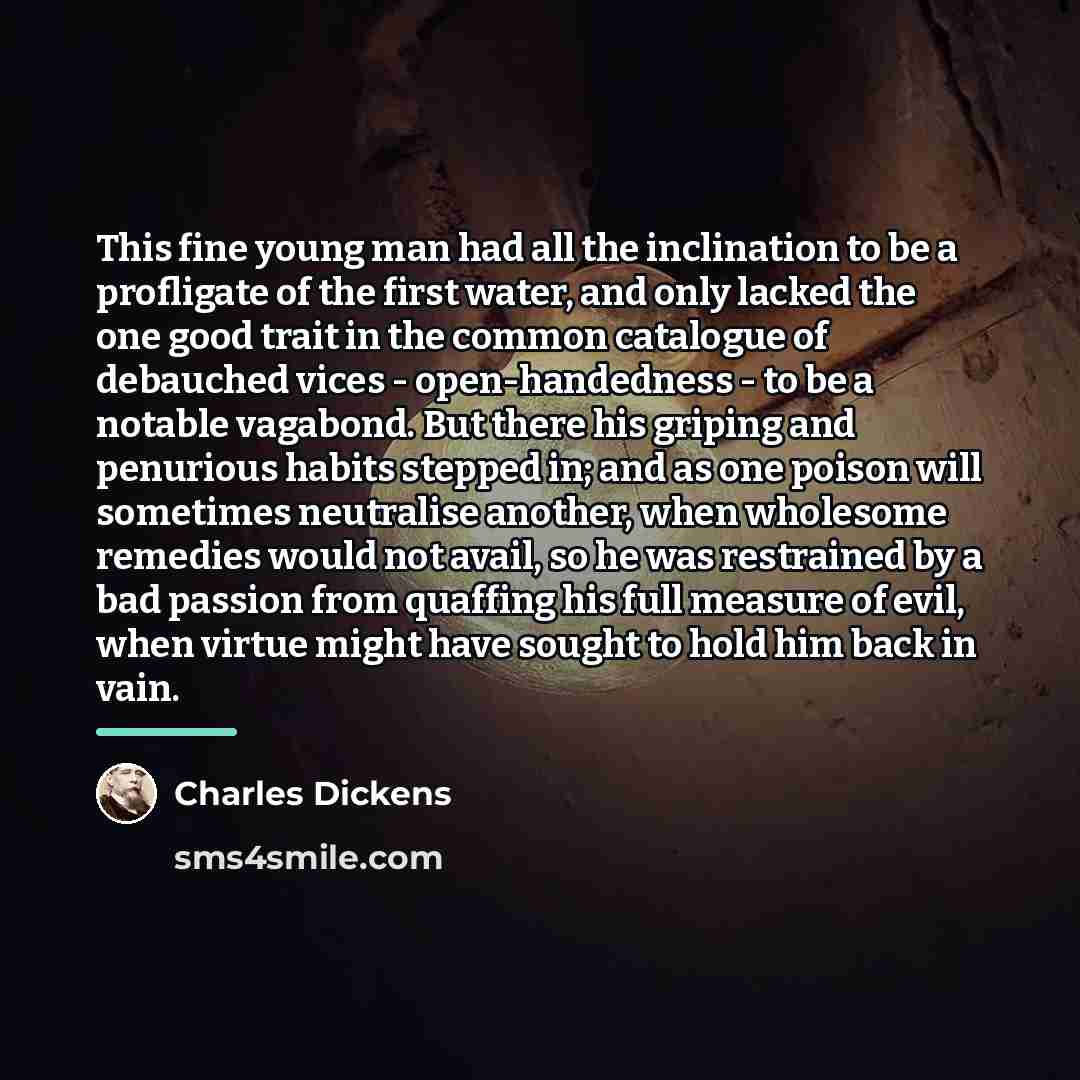 “This fine young man had all the inclination to be…” quote by Charles Dickens
