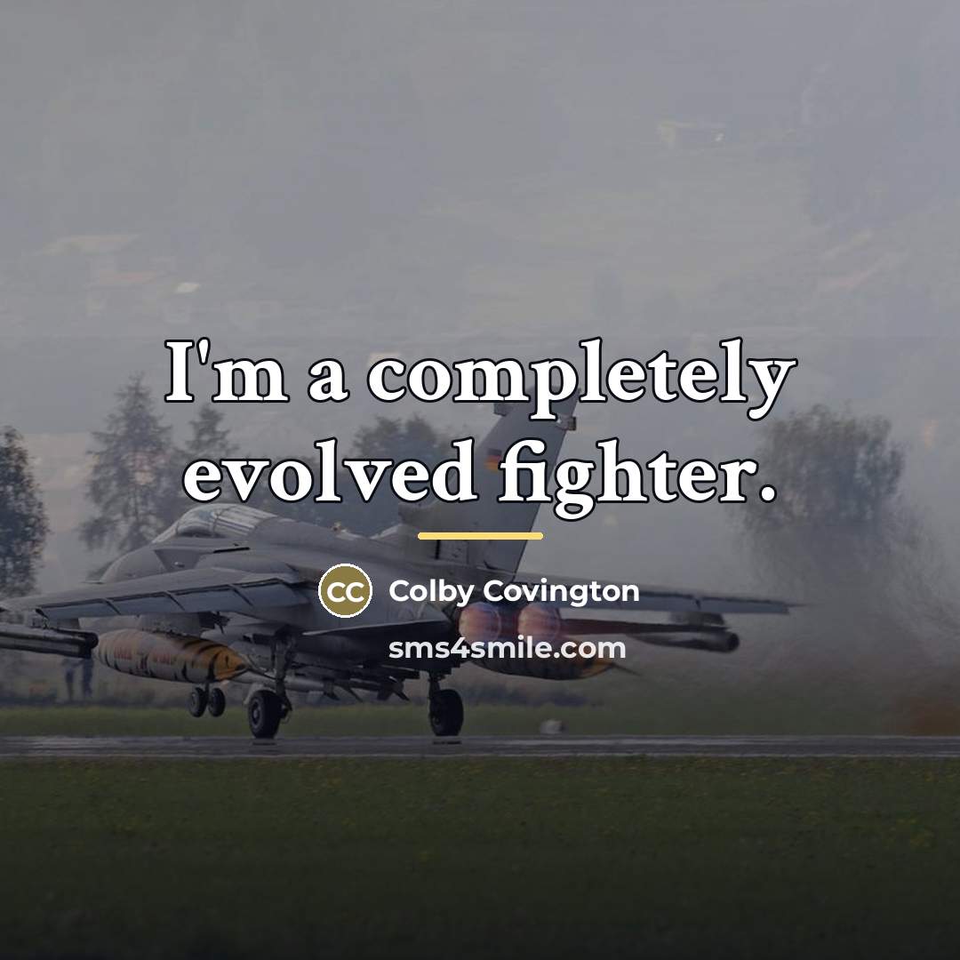 “I'm a completely evolved fighter.…” quote by Colby Covington