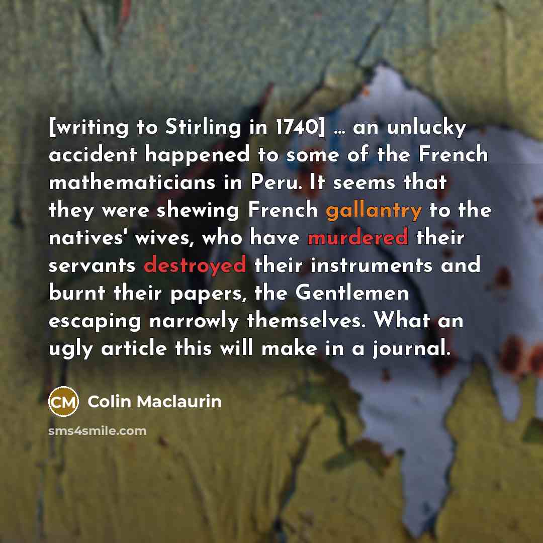 “[writing to Stirling in 1740] ... an unlucky accident happened…” quote by Colin Maclaurin