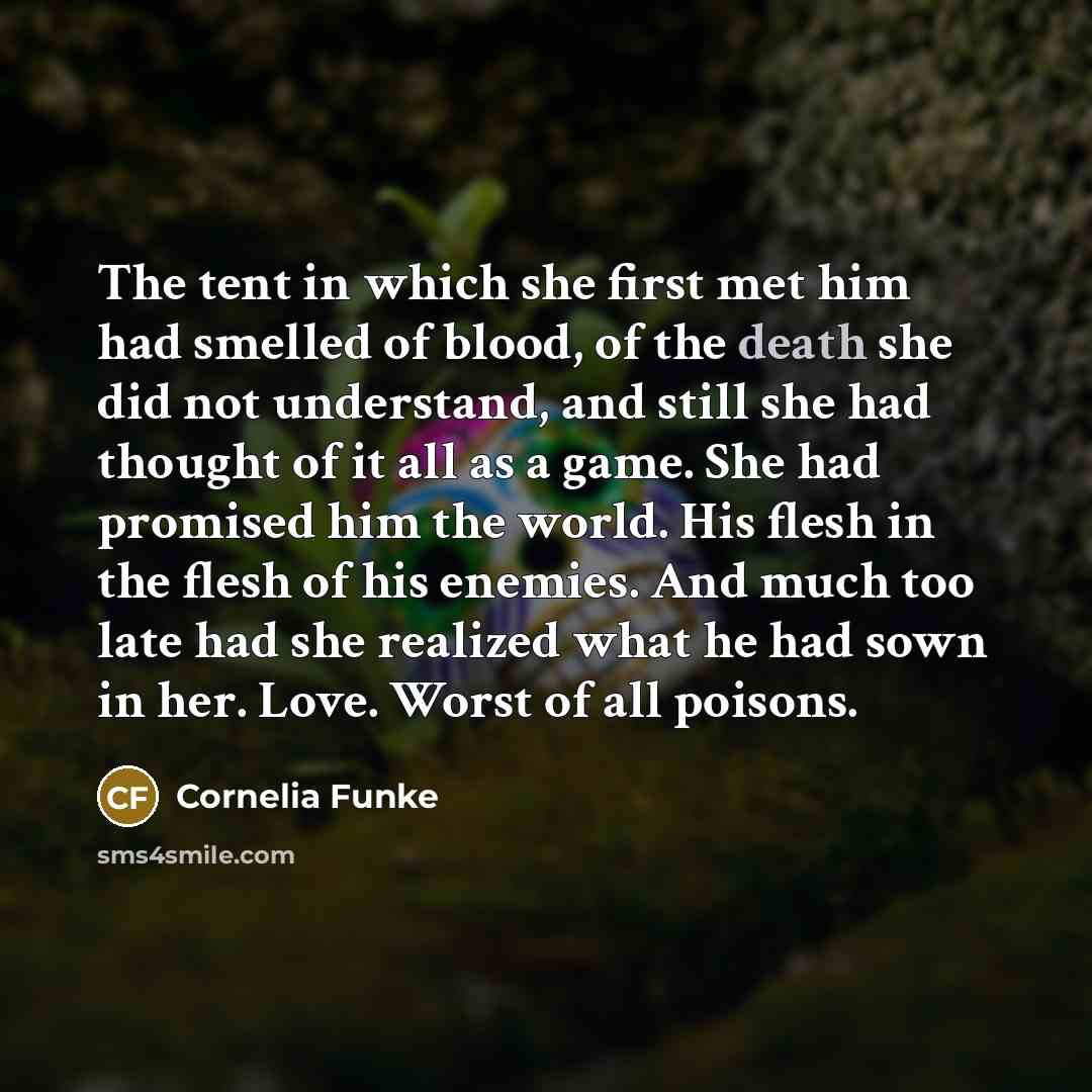“The tent in which she first met him had smelled…” quote by Cornelia Funke