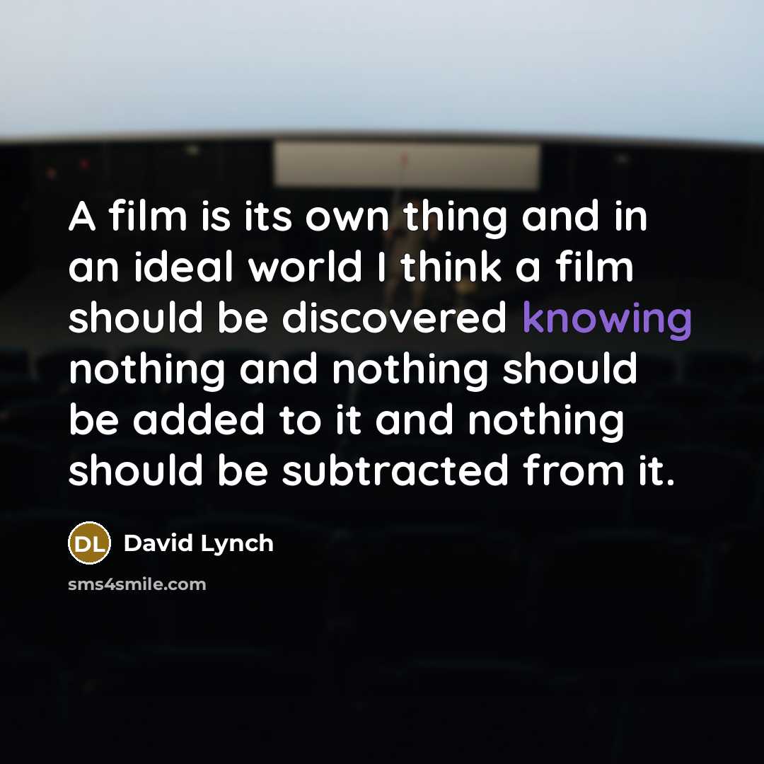 “A film is its own thing and in an ideal…” quote by David Lynch