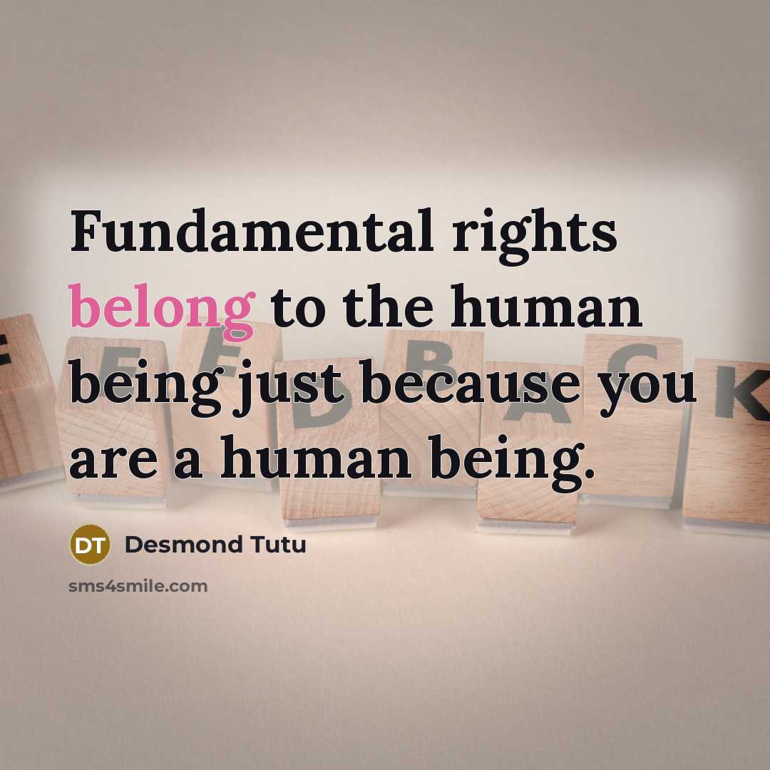 “Fundamental rights belong to the human being just because you…” quote by Desmond Tutu