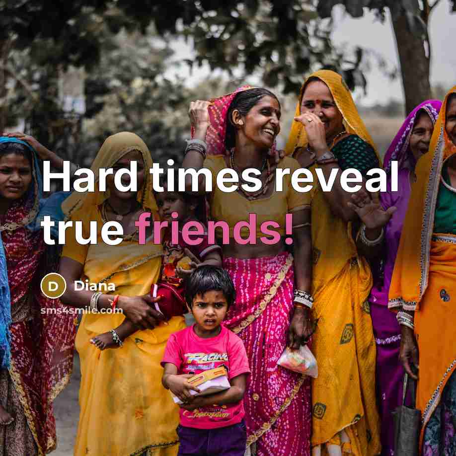 “Hard times reveal true friends!” quote by Diana