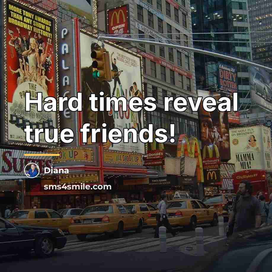 “Hard times reveal true friends!…” quote by Diana