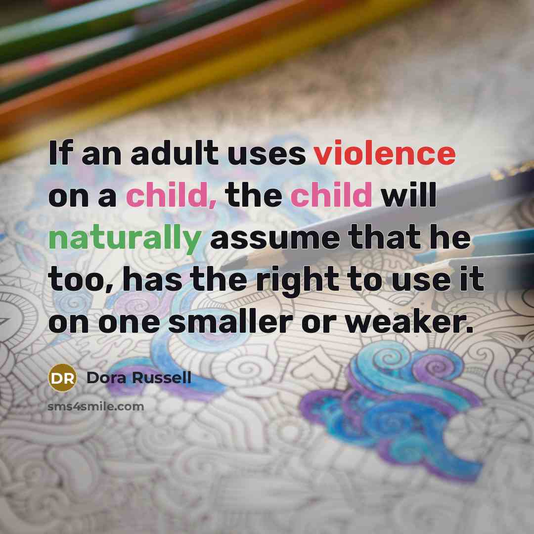 “If an adult uses violence on a child, the child…” quote by Dora Russell