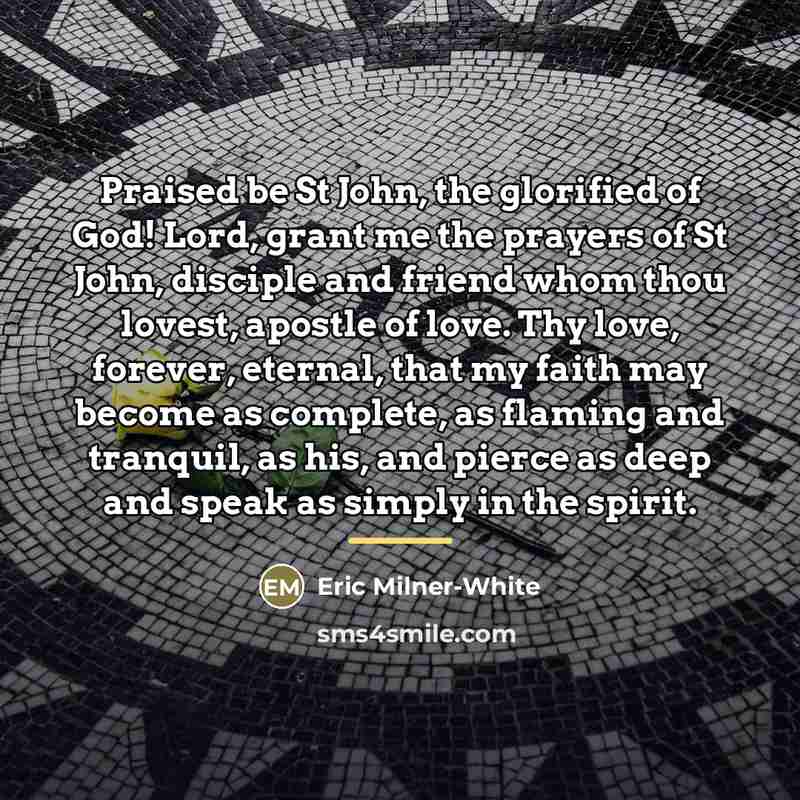 “Praised be St John, the glorified of God! Lord, grant…” quote by Eric Milner-White