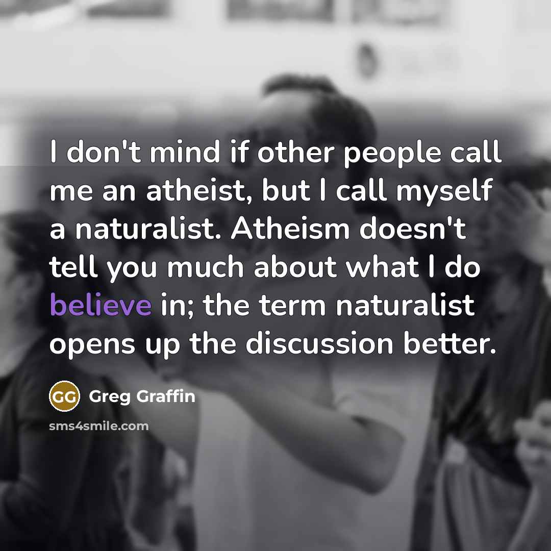 “I don't mind if other people call me an atheist,…” quote by Greg Graffin