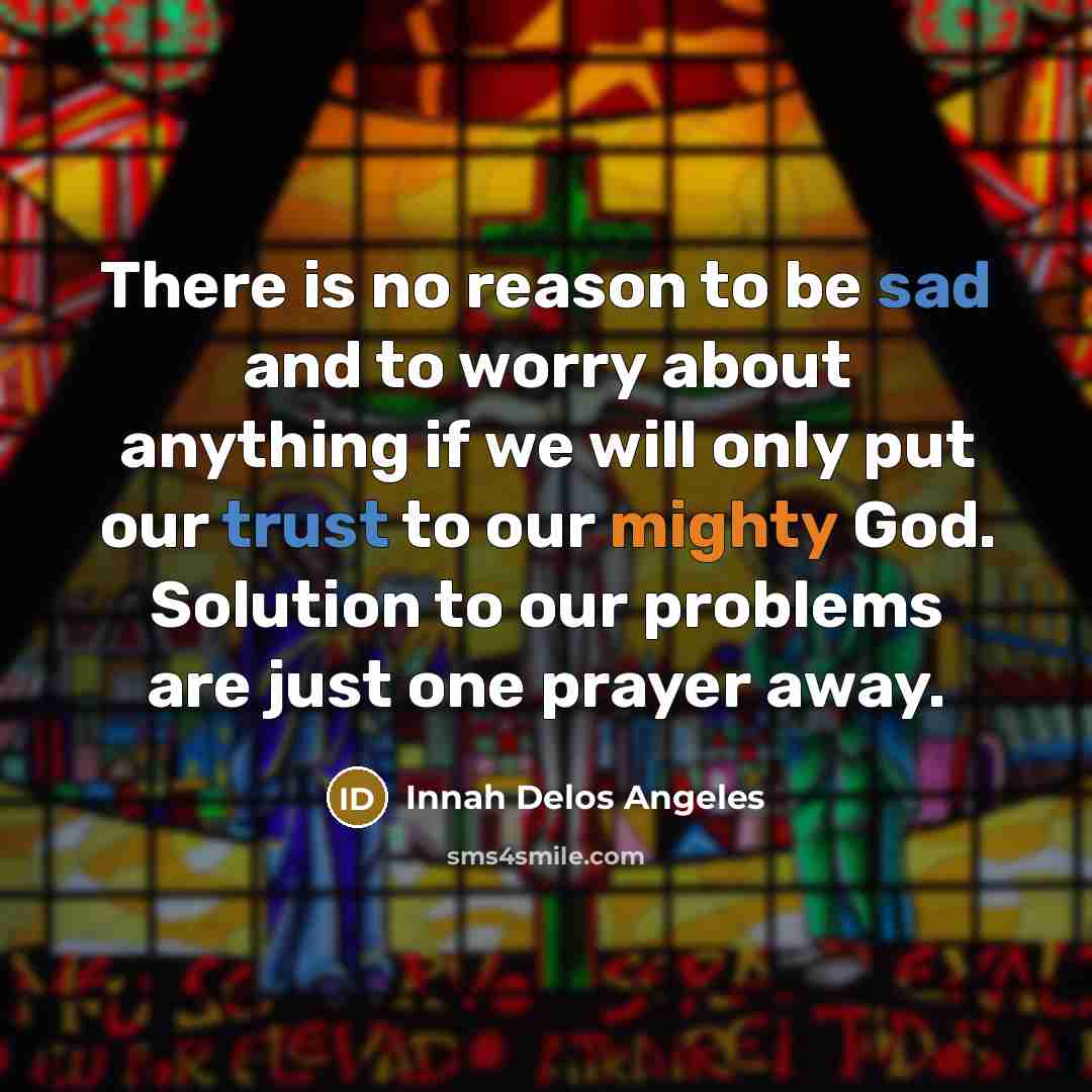 “There is no reason to be sad and to worry…” quote by Innah Delos Angeles