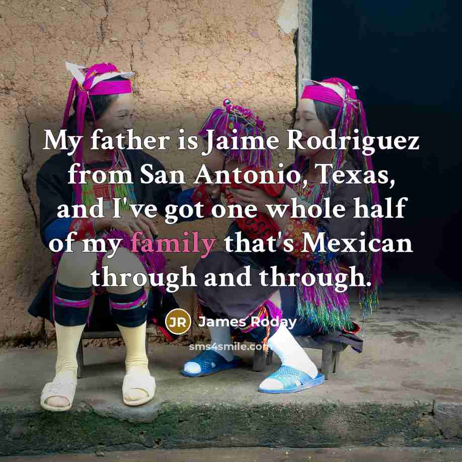 “My father is Jaime Rodriguez from San Antonio, Texas, and…” quote by James Roday