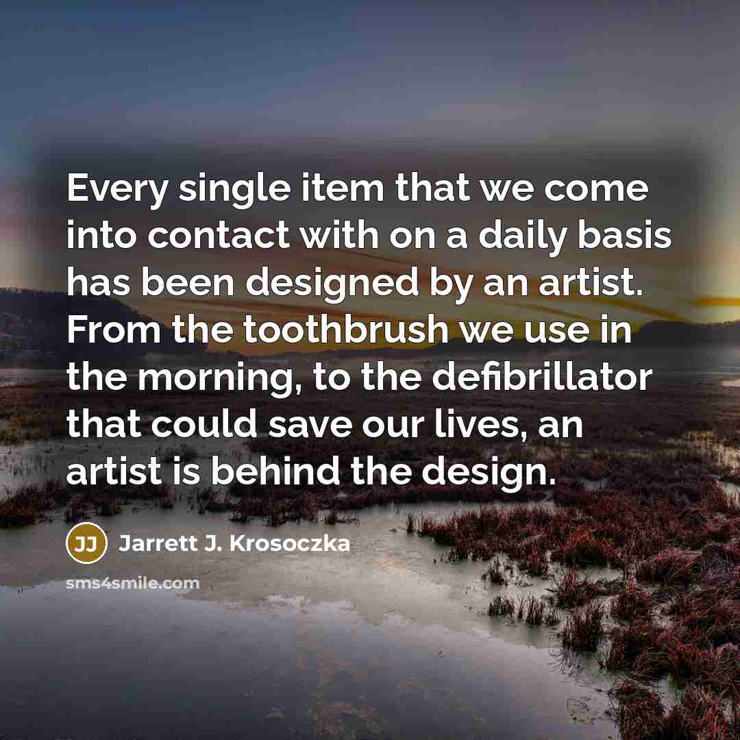 “Every single item that we come into contact with on…” quote by Jarrett J. Krosoczka