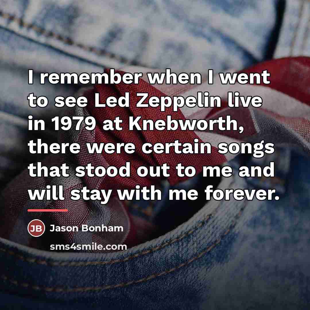 “I remember when I went to see Led Zeppelin live…” quote by Jason Bonham