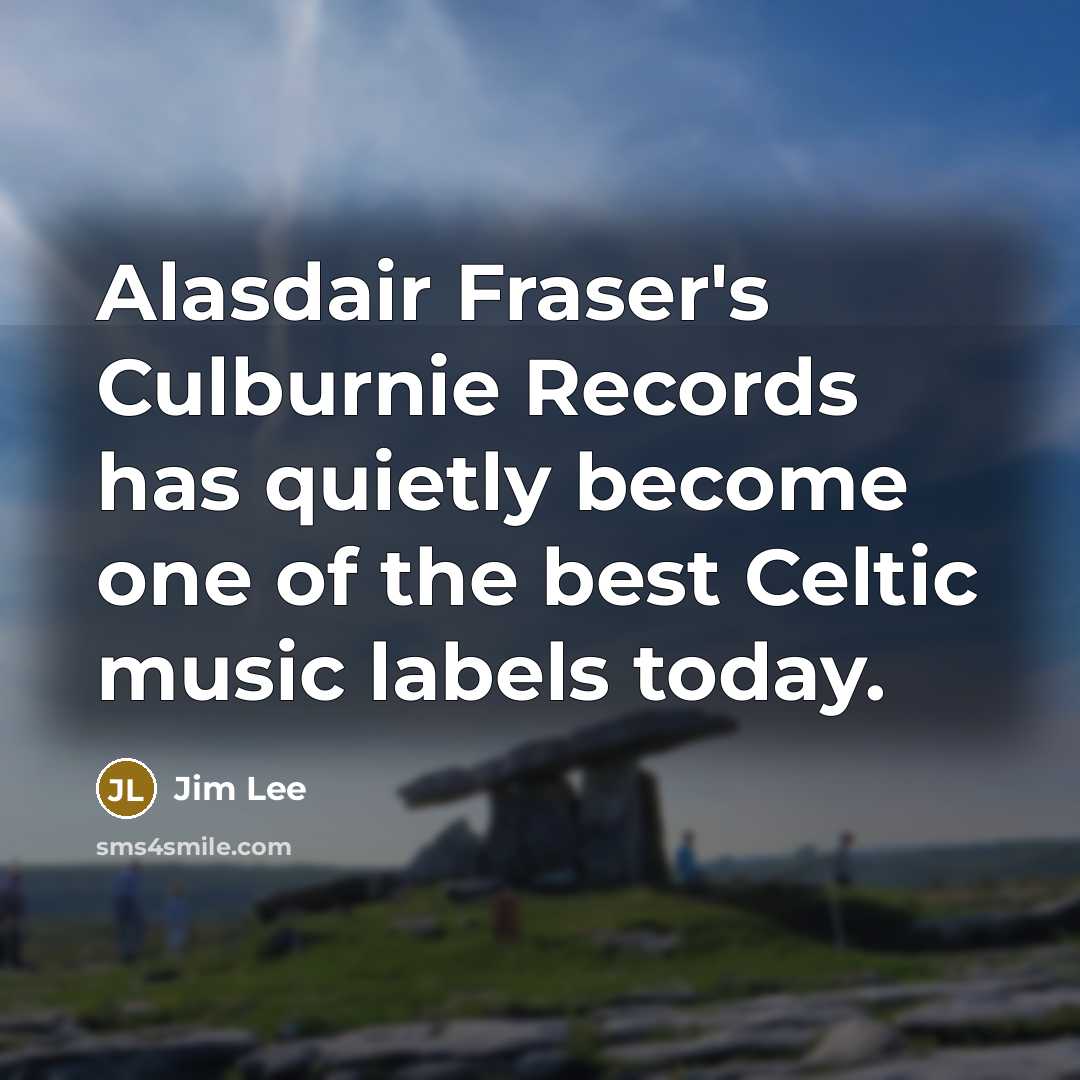 “Alasdair Fraser's Culburnie Records has quietly become one of the…” quote by Jim Lee