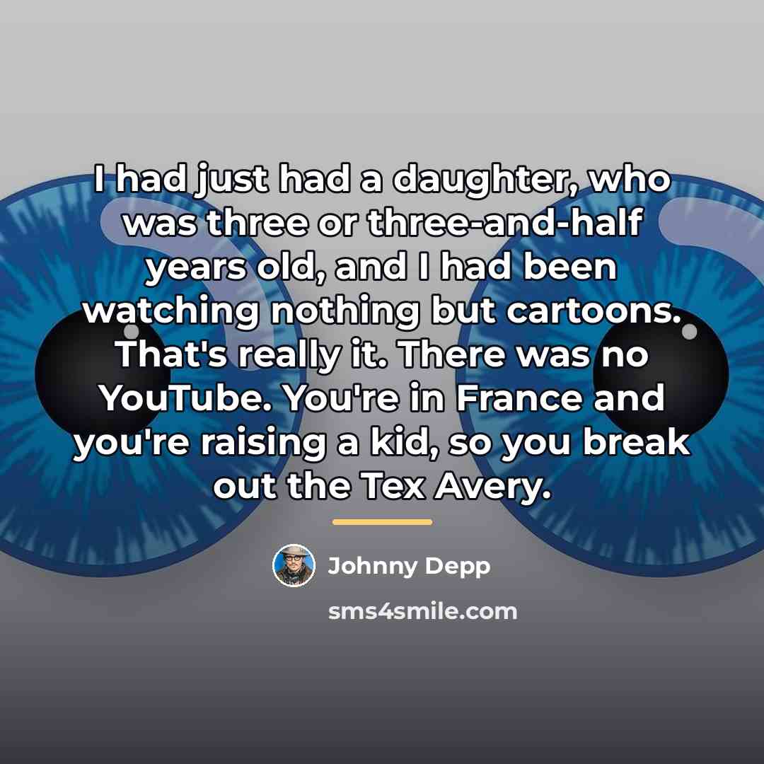 “I had just had a daughter, who was three or…” quote by Johnny Depp