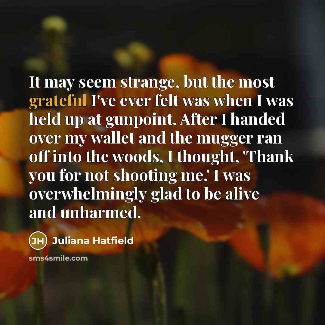 “It may seem strange, but the most grateful I've ever…” quote by Juliana Hatfield