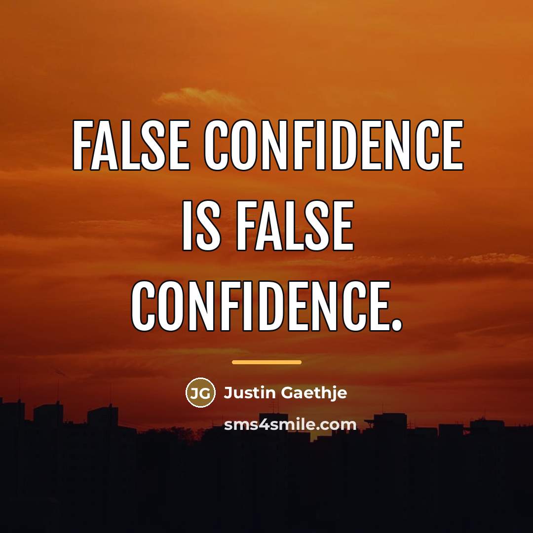 “False confidence is false confidence.…” quote by Justin Gaethje