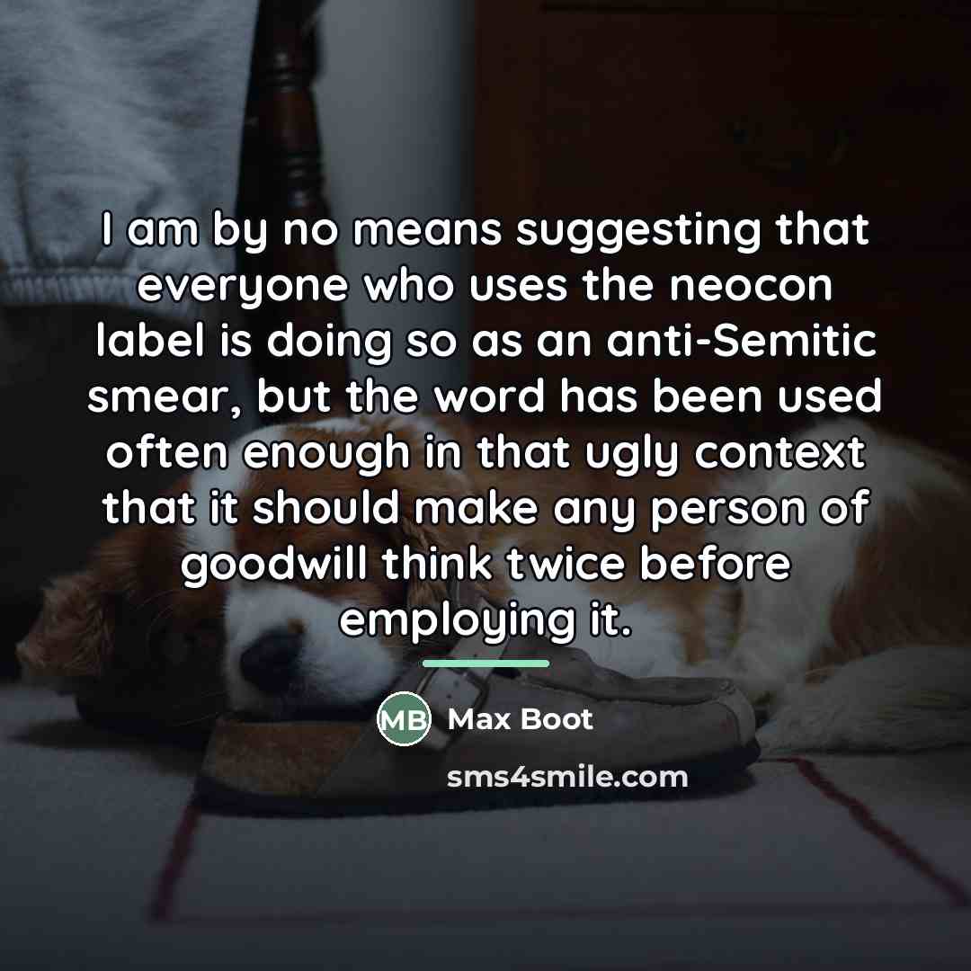 “I am by no means suggesting that everyone who uses…” quote by Max Boot