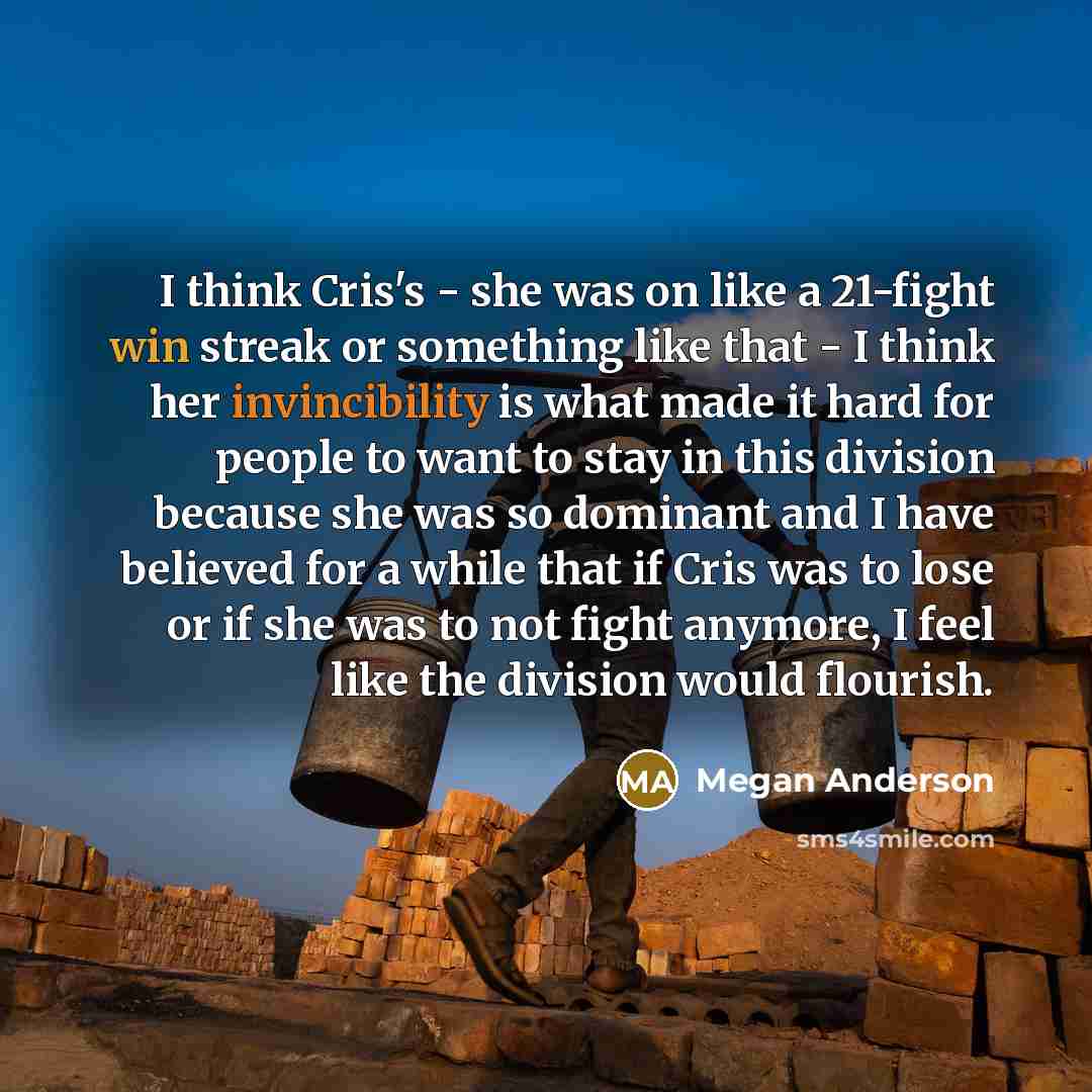 “I think Cris's - she was on like a 21-fight…” quote by Megan Anderson