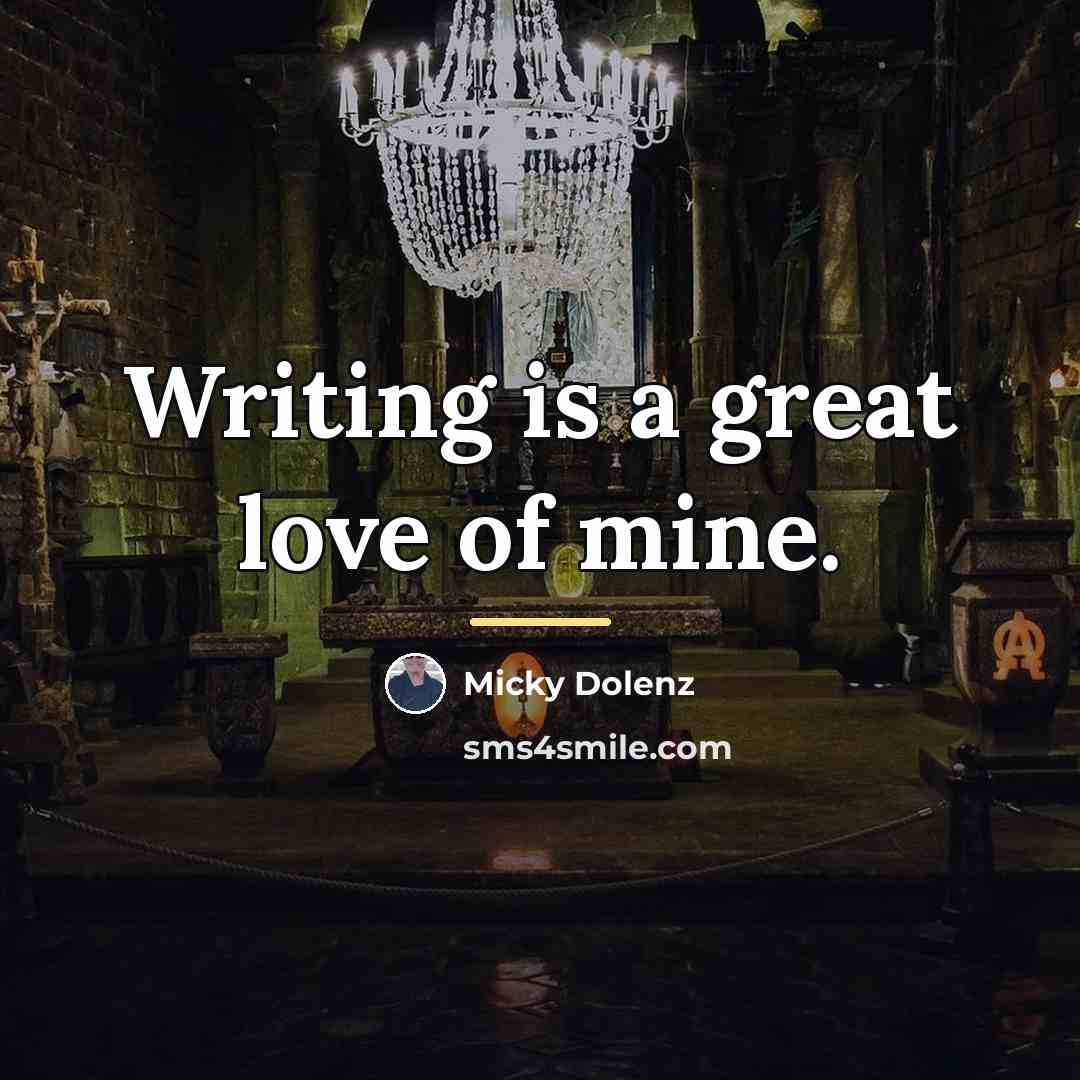 “Writing is a great love of mine.…” quote by Micky Dolenz