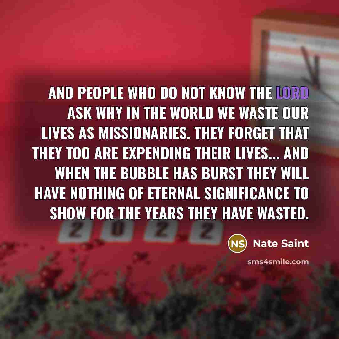 “And people who do not know the Lord ask why…” quote by Nate Saint
