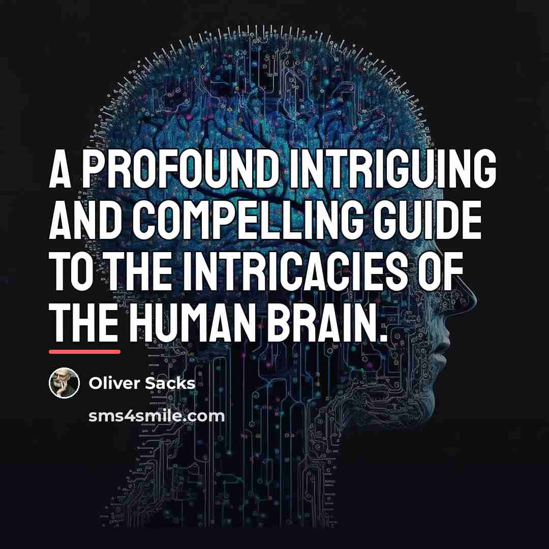 “A profound intriguing and compelling guide to the intricacies of…” quote by Oliver Sacks