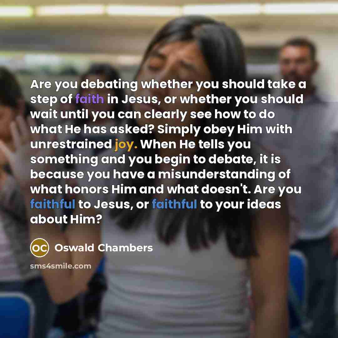 “Are you debating whether you should take a step of…” quote by Oswald Chambers