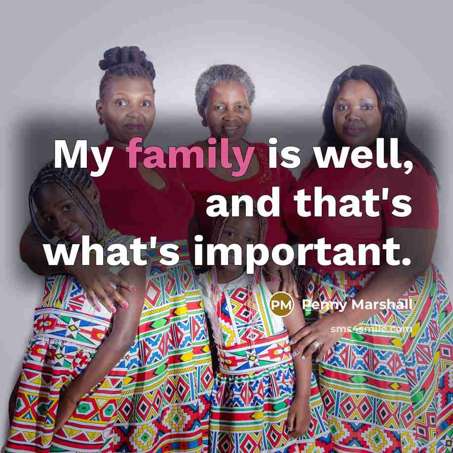 “My family is well, and that's what's important.…” quote by Penny Marshall